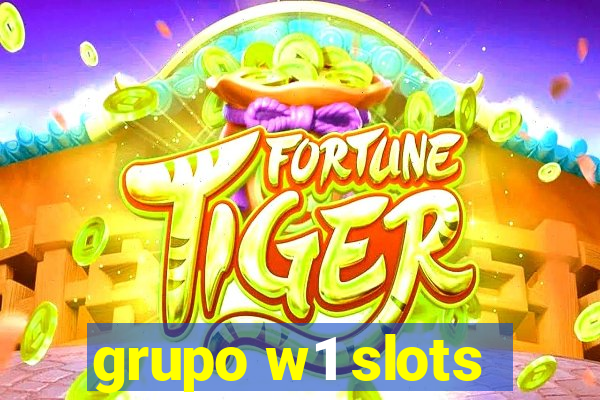 grupo w1 slots